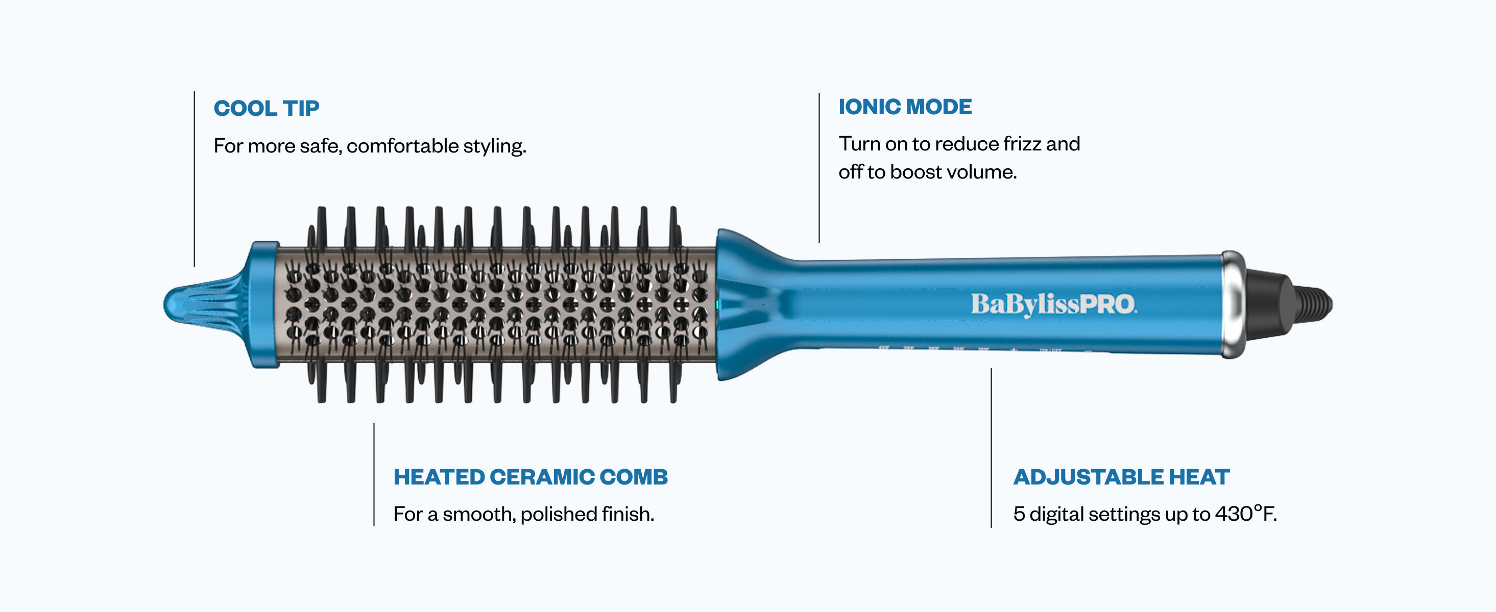the thermal round brush features a cool tip for more safe, comfortable styling, a heated ceramic comb for a smooth, polished finish, an ionic mode that can be turned on to reduce frizz and turned off to boost volume, and 5 digital adjustable heat settings up to 430 degrees.